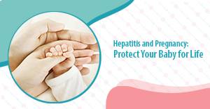 Hepatitis & Pregnancy